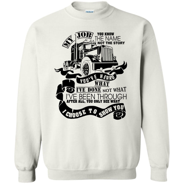 I Am A Truck Driver T Shirt, You Know The Name Sweatshirt