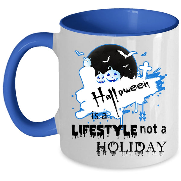 Scary Coffee Mug, Halloween Is A Lifestyle Not A Holiday Accent Mug
