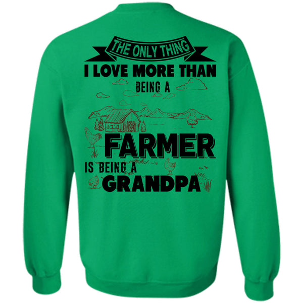Being A Farmer T Shirt, I Love More Than Being A Farmer Is Being A Grandpa Sweatshirt