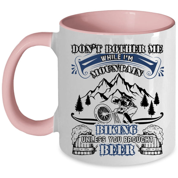 Unless You Brought Beer Coffee Mug, I'm Mountain Biking Accent Mug