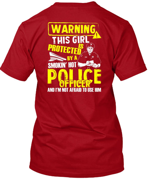 This Girl Is Protected By A Police Officer T Shirt, Being A Police T Shirt
