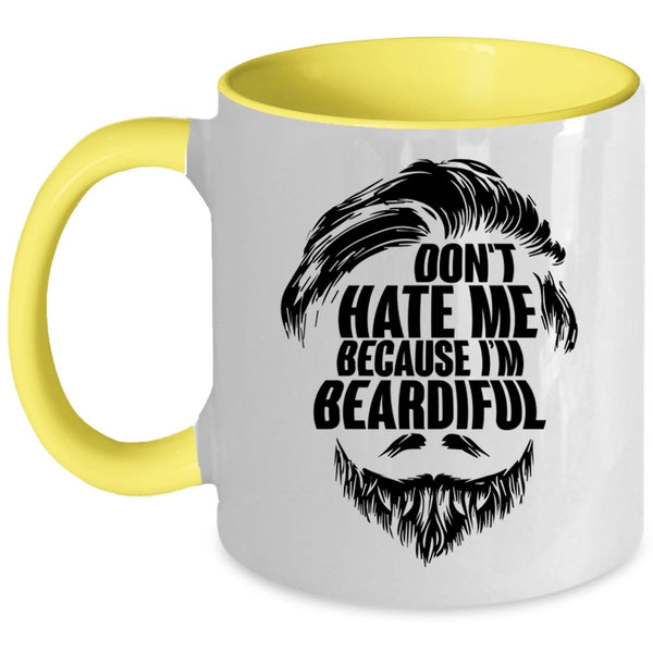 Gift For My Daddy Coffee Mug, Don't Hate Me Because I'm Beardiful Accent Mug