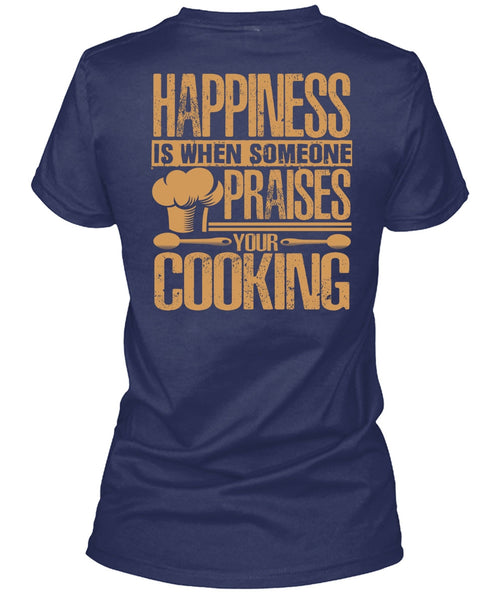 Someone Praises Your Cooking T Shirt, Being A Chef T Shirt
