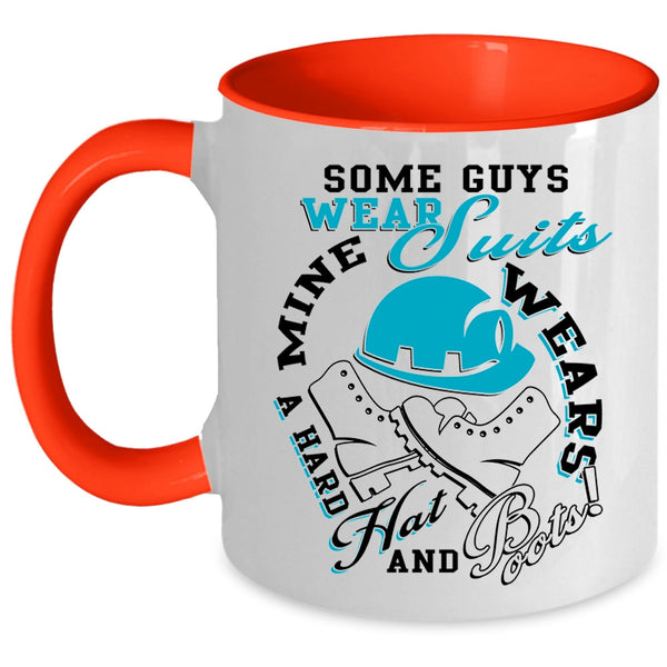 Mine Wears A Hard Hat And Boots Coffee Mug, My Guy Accent Mug
