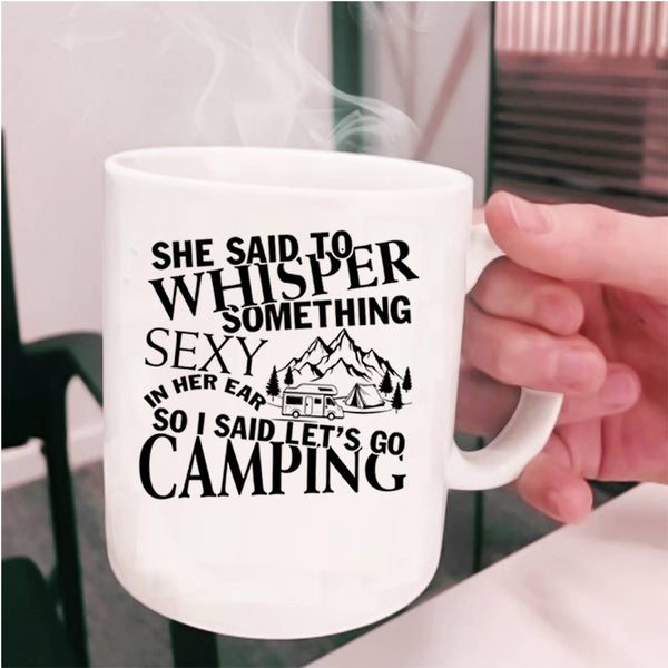 I Love Camping Coffee Mug, I Said Let's Go Camping Cup