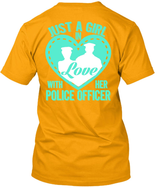 Just A Girl In Love With Her Police Officer T Shirt, I Love Police T Shirt