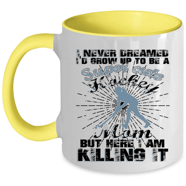 Cool Hockey Mom Coffee Mug, I'd Grow Up To Be A Hockey Mom Accent Mug