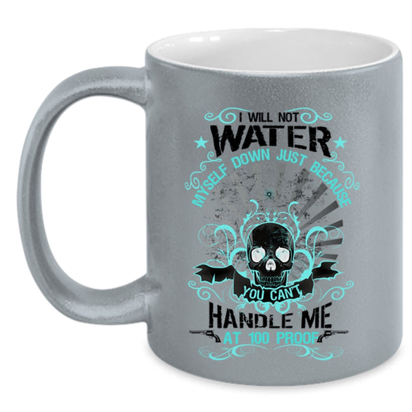 Awesome Gift For My Friends Coffee Mug, I Will Not Water Myself Down Accent Mug