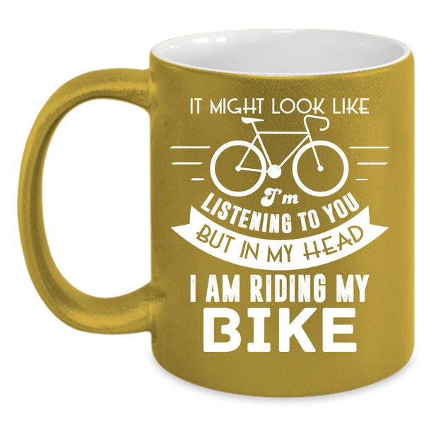 In My Head I Am Riding My Bike Coffee Mug, Cool Biker Coffee Cup