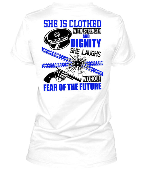 She Is Clothed With Strength T Shirt, I Love Police T Shirt