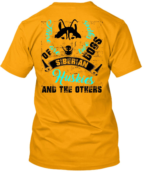 There Are Two Types Dogs Siberian Huskies T Shirt, I Love My Dog T Shirt