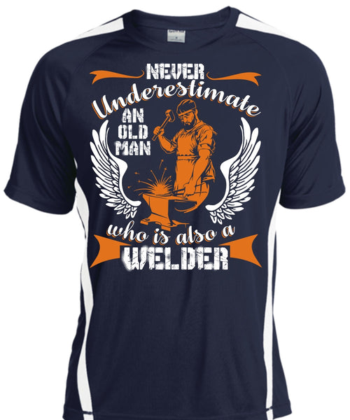 Old Man Who Is Also A Welder T Shirt, Being A Welder T Shirt, Cool Shirt