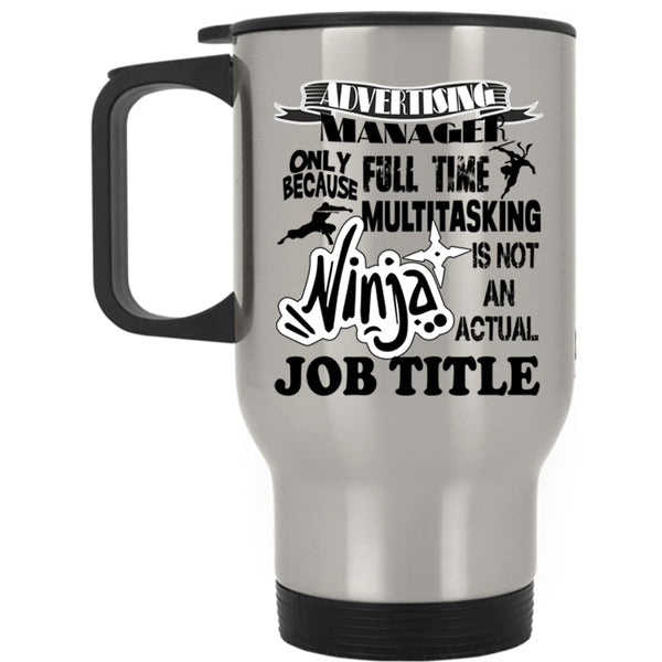 Funny Gift For Advertising Manager Travel Mug, Advertising Manager Mug