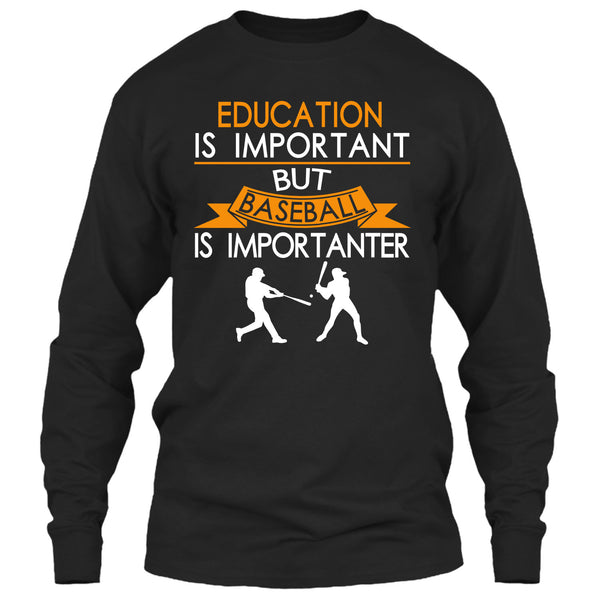 Education Is Important But Baseball Is Importanter T Shirt, Coolest Baseball Player T Shirt