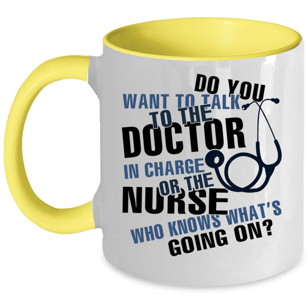 Funny Nurses Coffee Mug, Do You Want To talk To The Doctor Accent Mug