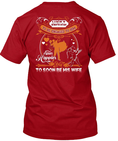 To Soon Be His Wife T Shirt, Being A Wife T Shirt