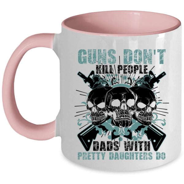 Awesome Gift For Dad Coffee Mug, Dads With Pretty Daughters Do Accent Mug