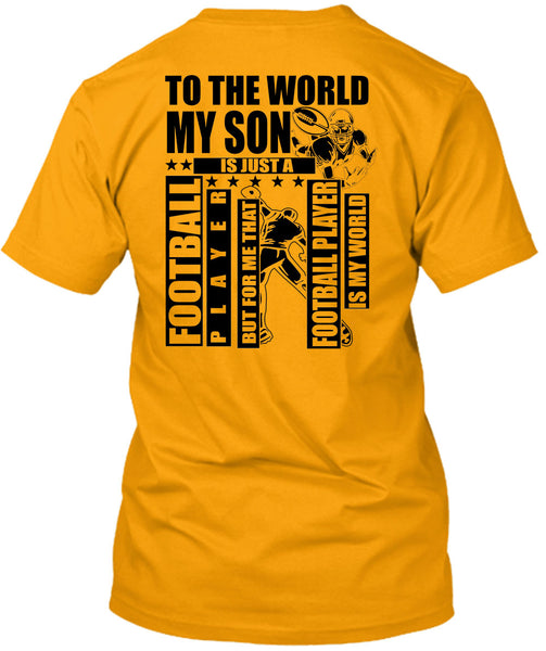 To The World My Son T Shirt, I Love Football T Shirt
