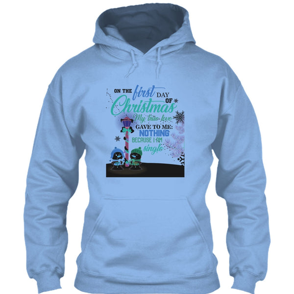 On The First Day Of Christmas T Shirt, I Am A Single T Shirt