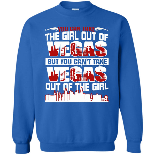 You Can't Take Vegas Out Of The Girl T Shirt, Coolest Vegas Sweatshirt