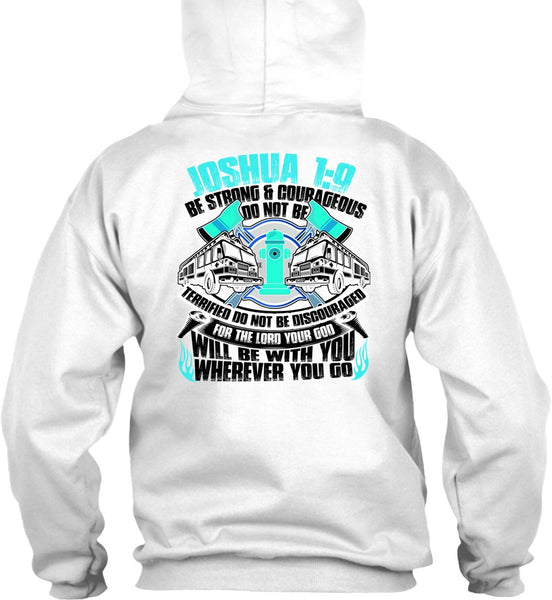 Strong And Courageous Do Not Be T Shirt, I Love Firefighter T Shirt