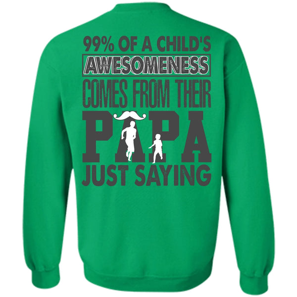 I Love Dad T Shirt, Their Papa Just Saying Sweatshirt
