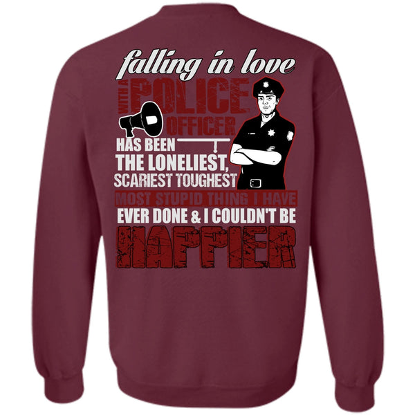 Happier T Shirt, I Love Police Sweatshirt