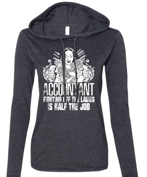 Accountant Fighting Off The Ladies T Shirt, Being An Accountant T Shirt (Anvil Ladies Ringspun Hooded)