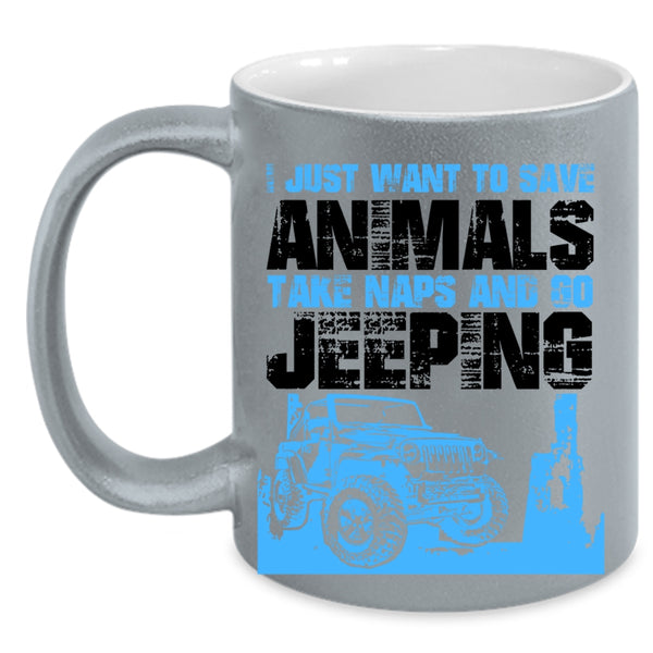 Go Jeeping Coffee Mug, I Just Want To Save Animals And Go Jeeping Accent Mug