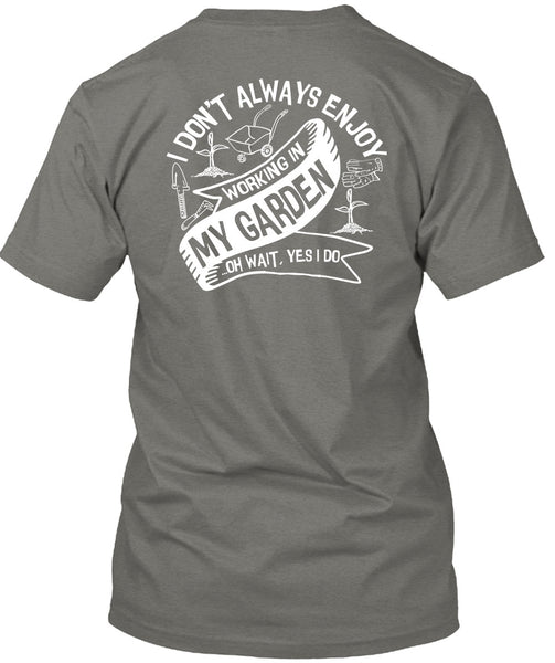 Working In My Garden T Shirt, Being A Gardener T Shirt