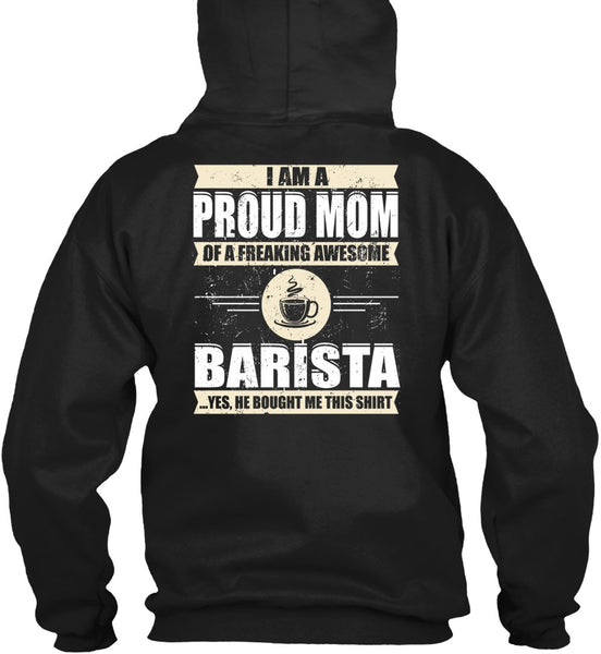 I Am A Proud Mom T Shirt, Awesome Barista T Shirt