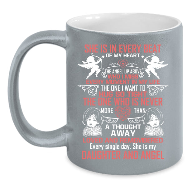 She Is In Every Beat Of My Heart Coffee Mug, She Is My Daughter And Angel Coffee Cup