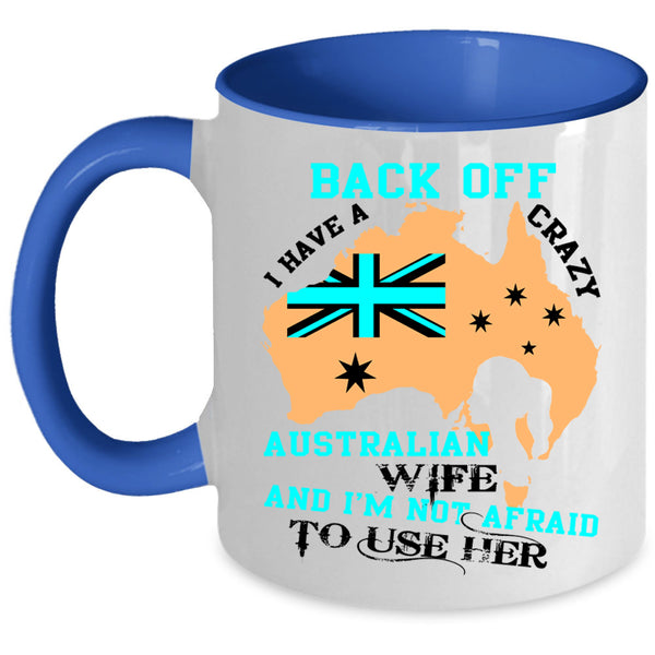 Just Married Coffee Mug, I Have A Crazy Australian Wife Accent Mug