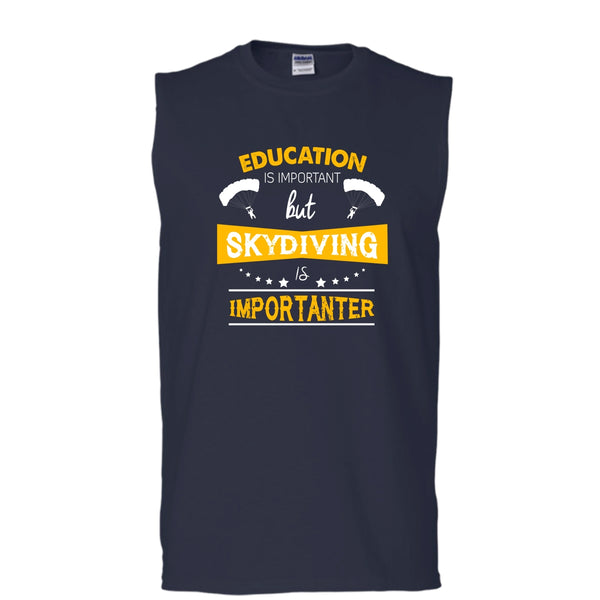 Education Is Important Shirt, But Skydiving Is Importaner Shirt (Men's Cotton Sleeveless)