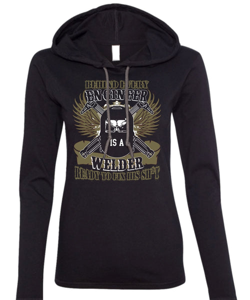 Behind Every Engineer Is A Welder T Shirt, Being A Welder T Shirt (Anvil Ladies Ringspun Hooded)