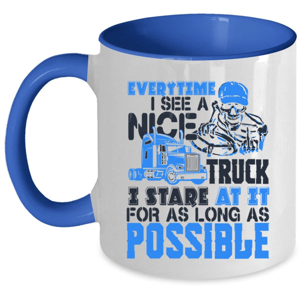 I Stare At It For As Long As Possible Coffee Mug, Everytime I See A Nice Truck Accent Mug