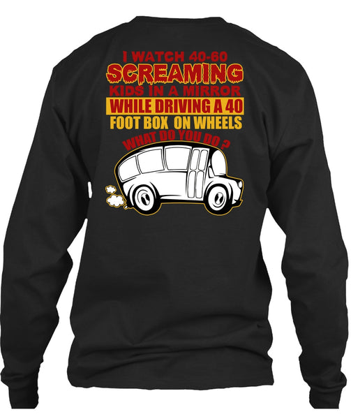 I Watch 40-60 Screaming Kids T Shirt, Being A Bus Driver T Shirt