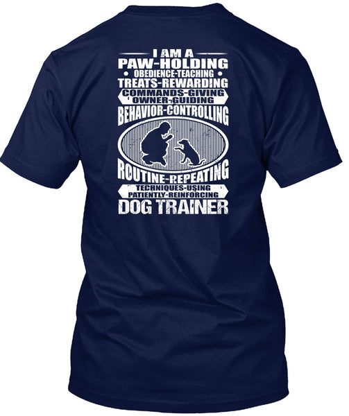 Dog Trainer T Shirt, I Am A Paw Holding T Shirt