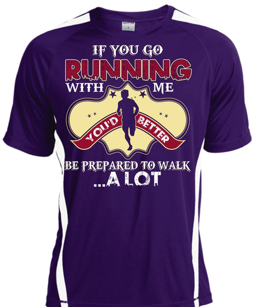 You Go Running With Me T Shirt, Being A Runner T Shirt, Cool Shirt
