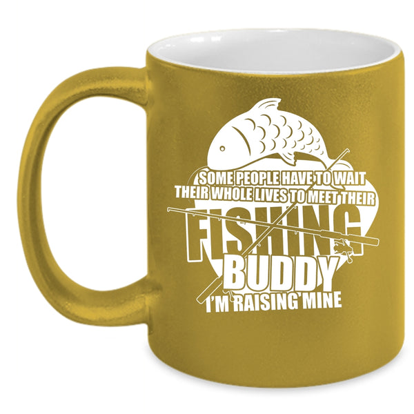Funny Fishing Buddy Coffee Mug, I'm Raising My Fishing Buddy Coffee Cup