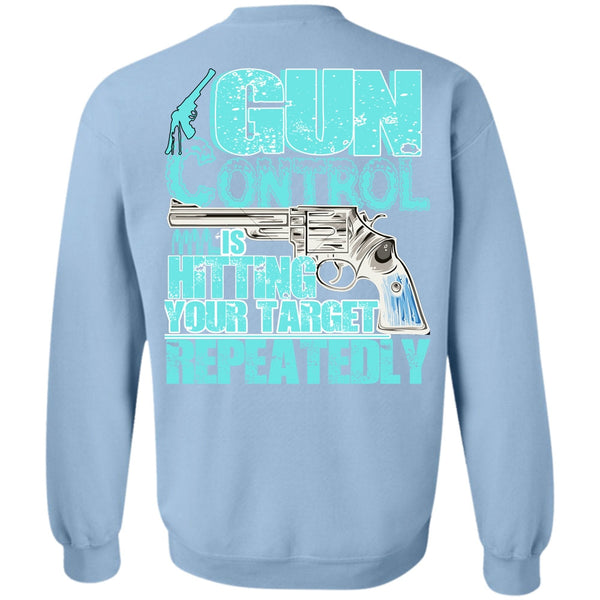 I Love Veteran T Shirt, Gun Control Is Hitting Sweatshirt