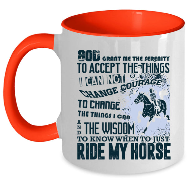 Funny Equestrian Coffee Mug, When Just Ride My Horse Accent Mug