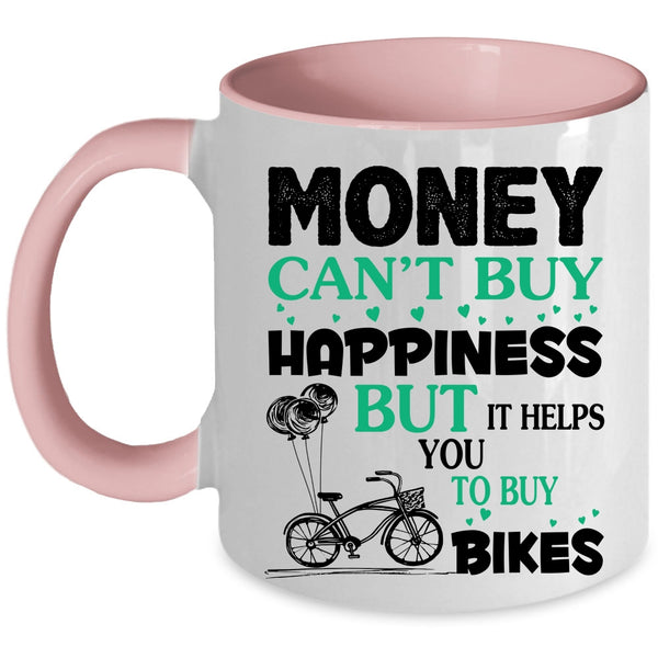 It Helps You To Buy Bikes Coffee Mug, Money Can't Buy Happiness Accent Mug