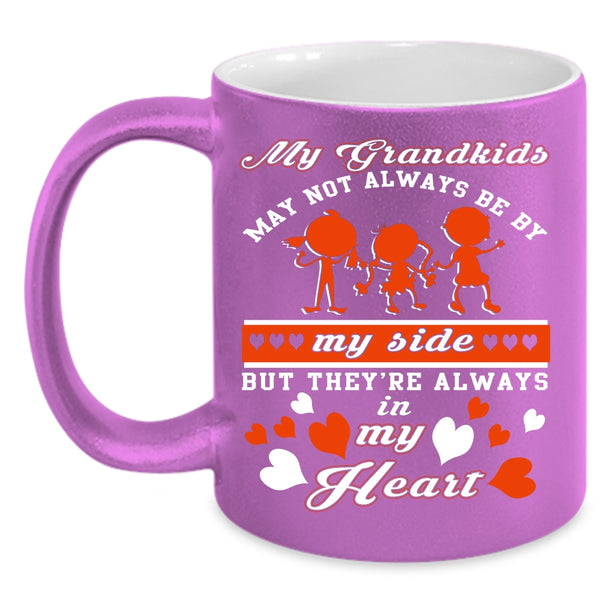 My Grandkids Coffee Mug, They're Always In My Heart Coffee Cup