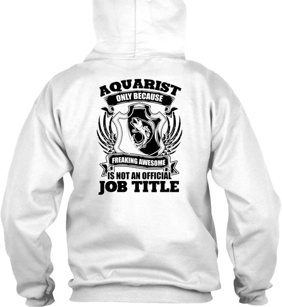 Aquarist Only T Shirt, I Love Aquarist T Shirt