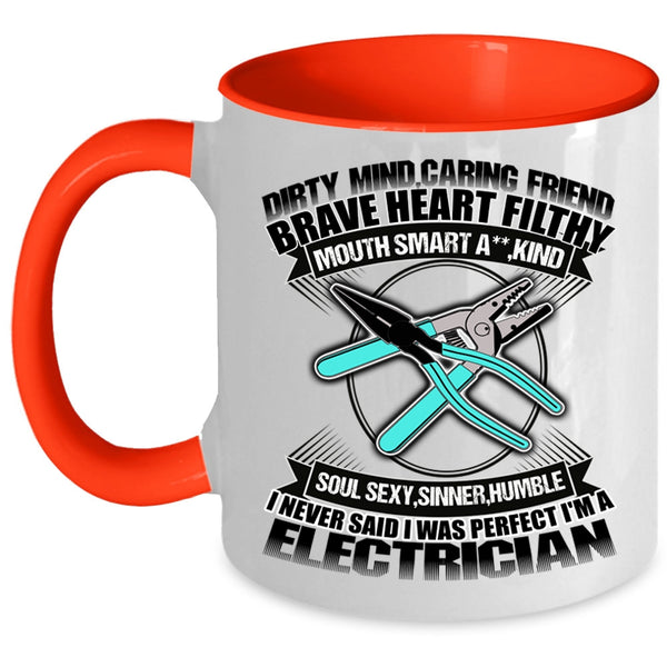 I'm A Electrician Coffee Mug, I Never Said I Was Perfect Accent Mug
