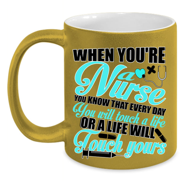 Best Gift For Nurses Coffee Mug, When You're A Nurse Accent Mug