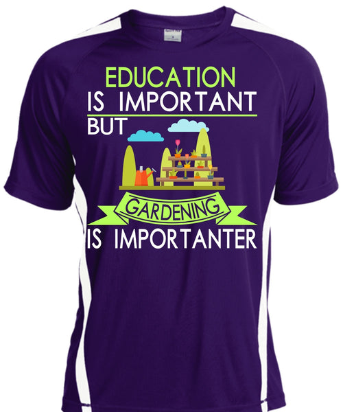 Education Is Important But Gardening Is Importanter T Shirt, Favorite T Shirt