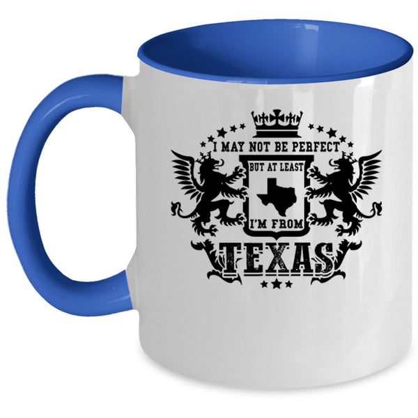 I'm From Texas Coffee Mug, I May Not Be Perfect Accent Mug