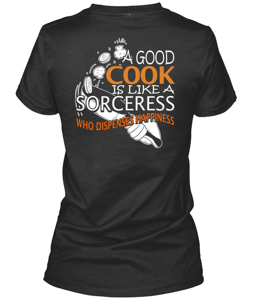 A Good Cook Is Like A Sorceress T Shirt, Being A Cooker T Shirt